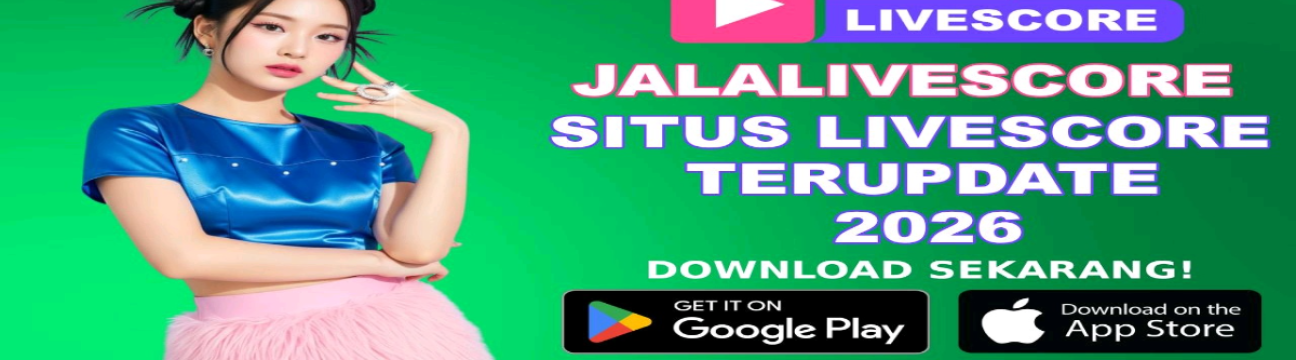 Livescore Jalalive Update Skor Bola Live & Streaming Terbaru